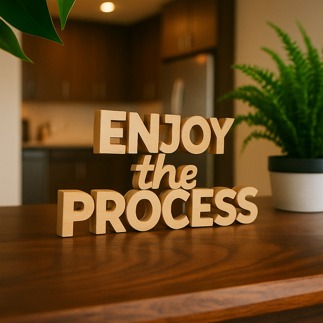 Enjoy the Process