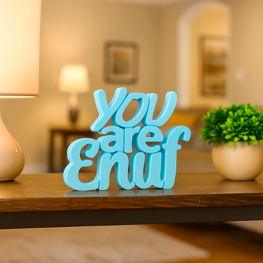 You are Enuf